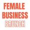 Double Early Bird Ticket Female Business Brunch am 22. Mai 2025 & 8. Oktober 2025